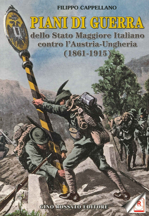 Piani Di Guerra Dello Stato Maggiore Italiano Contro L'austria-Ungheria (1861-