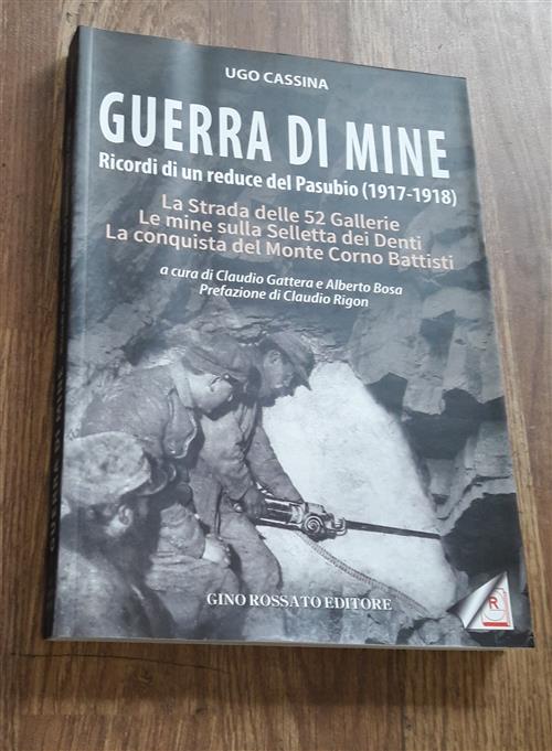 Guerra Di Mine. Ricordi Di Un Reduce Del Pasubio (1917-1918). La Strada Delle