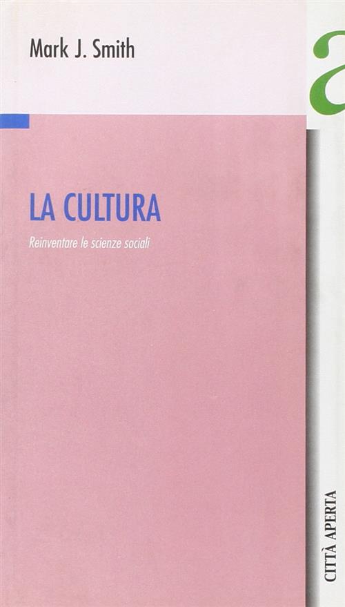 La Cultura. Reinventare Le Scienze Sociali