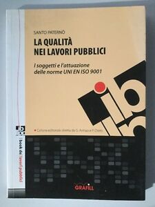 La Qualità Nei Lavori Pubblici Soggetti Attuazione Norme Santo Paternò Grafill