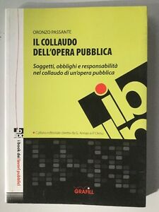 Il Collaudo Dell'opera Pubblica Soggetti Obblighi E Responsabilità Grafill