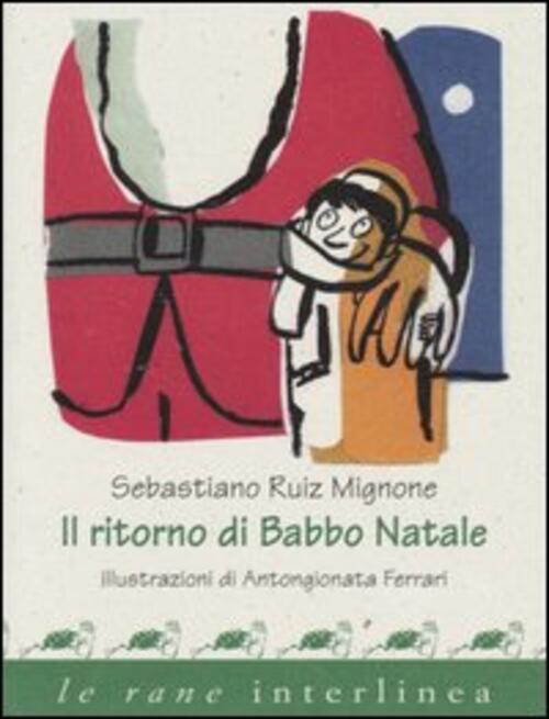 Il Ritorno Di Babbo Natale Sebastiano Ruiz-Mignone Interlinea 2002