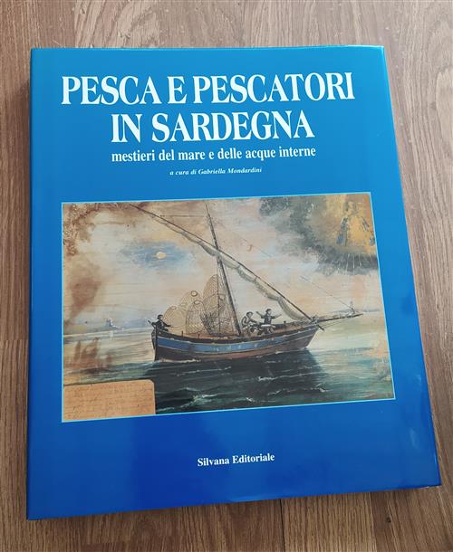 Pesca E Pescatori In Sardegna. Mestieri Del Mare E Delle Acque Interne