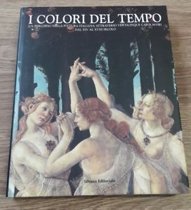 I Colori Del Tempo. Un Percorso Nella Pittura Italiana. Attraverso 25 Capolavori Dal Xiv Al Xviii Se