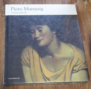 Piero Marussig (1879-1937). Catalogo Generale