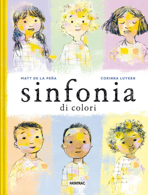 Sinfonia Di Colori. Ediz. A Colori Matt De La Pena Fatatrac 2023