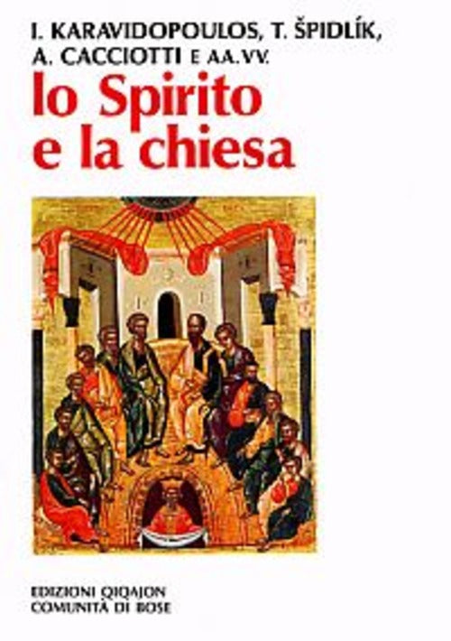 Lo Spirito E La Chiesa. La Dimensione Ecclesiale Della Spiritualita Ioannis Ka