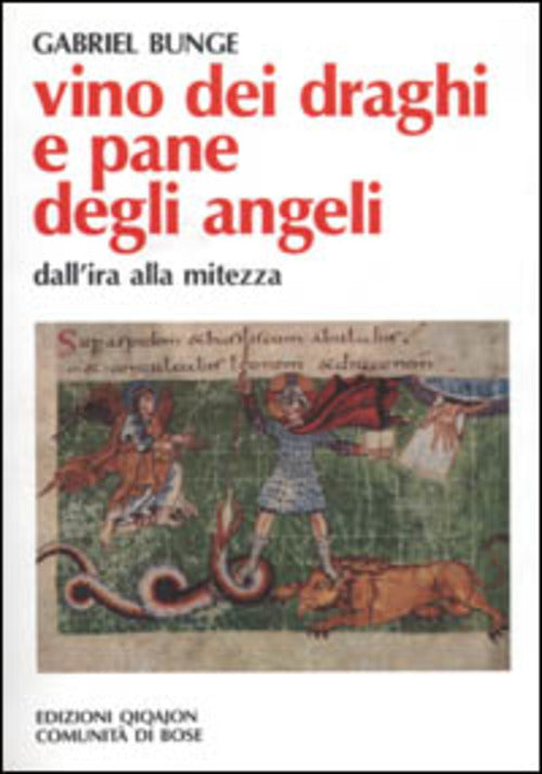 Vino Dei Draghi E Pane Degli Angeli. L'insegnamento Di Evagrio Pontico Sull'ir