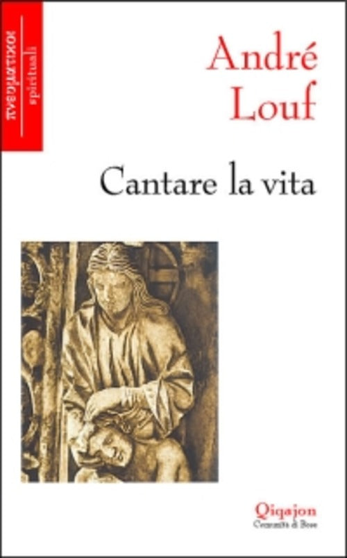 Cantare La Vita Andre Louf Qiqajon 2002