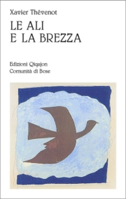 Le Ali E La Brezza. Etica E Vita Spirituale Xavier Thevenot Qiqajon 2002