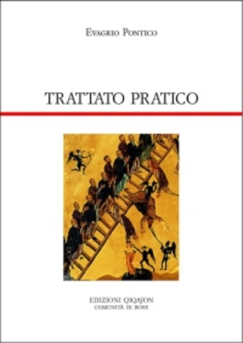 Trattato Pratico. Cento Capitoli Sulla Vita Spirituale Evagrio Pontico Qiqajon