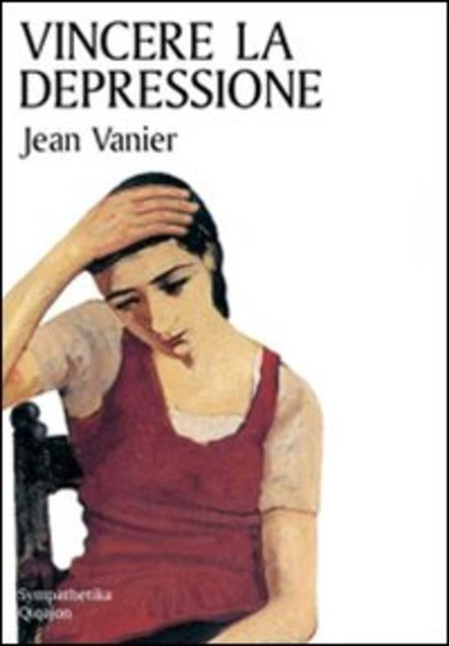 Vincere La Depressione Jean Vanier Qiqajon 2009