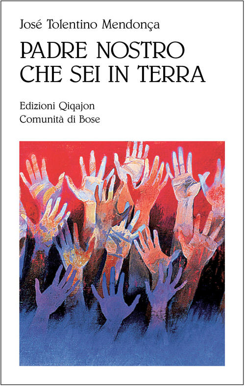 Padre Nostro Che Sei In Terra. Per Credenti E Non Credenti Jose Tolentino Mend