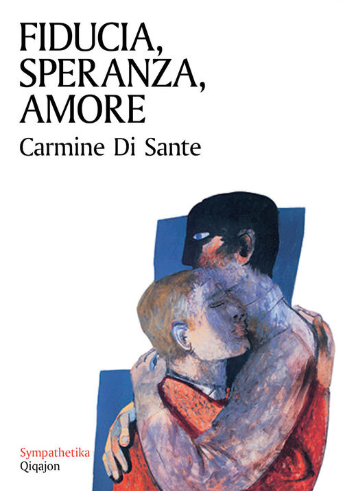 Fiducia, Speranza, Amore Carmine Di Sante Qiqajon 2015