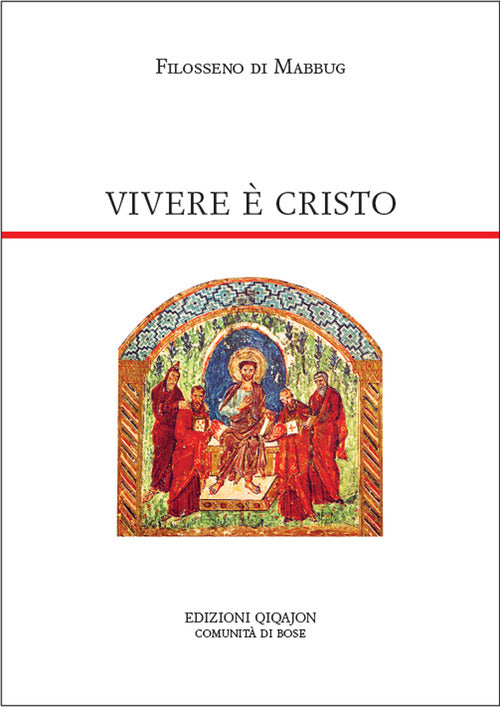 Vivere E Cristo. Lettera A Patrizio Filosseno Di Mabbug Qiqajon 2019