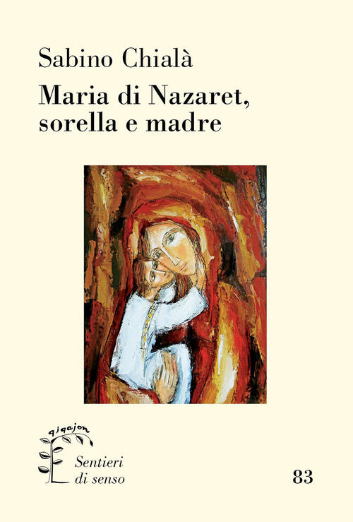 Maria Di Nazaret, Sorella E Madre Sabino Chiala Qiqajon 2023