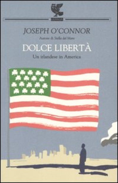 Dolce Liberta. Un Irlandese In America