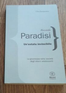 Un' Estate Invincibile. La Giovinezza Nella Società Degli Eterni Adolescenti