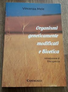 Organismi Geneticamente Modificati E Bioetica. -