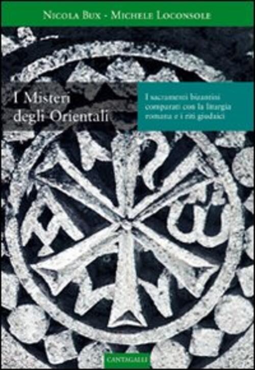 I Misteri Degli Orientali. Comparati Con La Liturgia Romana E I Riti Giudaici