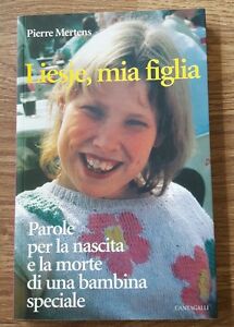 Liesje, Mia Figlia. Parole Per La Nascita E La Morte Di Una Bambina Speciale