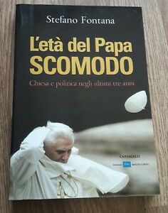 L' Età Del Papa Scomodo. Chiesa E Politica Negli Ultimi Tre Anni