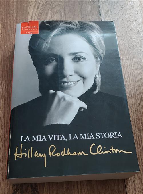 La Mia Vita, La Mia Storia Hillary Rodham Clinton Sperling & Kupfer 2007