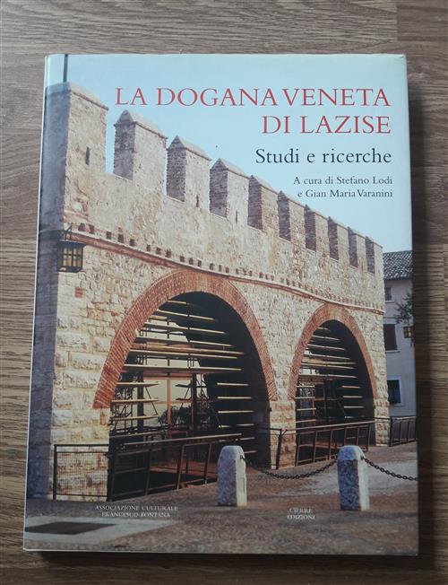 La Dogana Veneta Di Lazise Studi E Ricerche