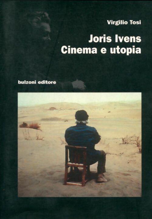 Joris Ivens. Cinema E Utopia