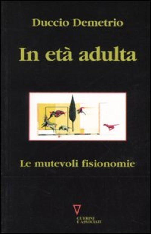 In Eta Adulta. Le Mutevoli Fisionomie