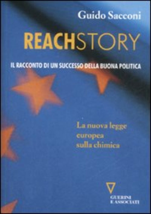 Reachstory. Il Racconto Di Un Successo Della Buona Politica Guido Sacconi Guer