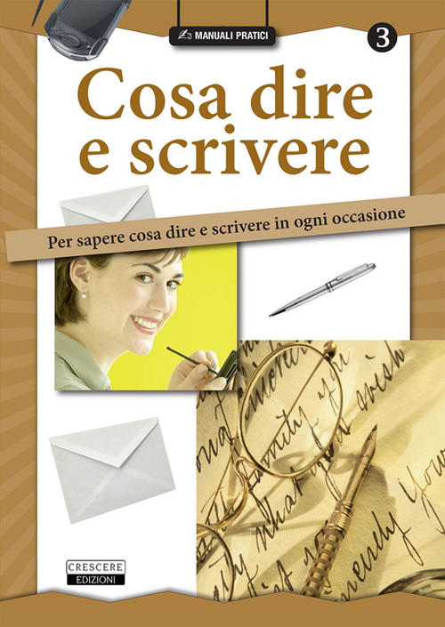 Cosa Dire E Scrivere. Per Sapere Cosa Dire E Scrivere In Ogni Occasione Cresce