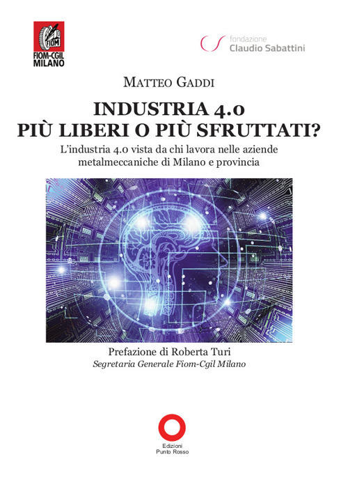 Industria 4.0 Piu Liberi O Piu Sfruttati? L'industria 4.0 Vista Da Chi Lavora Nelle Aziende Metalmec