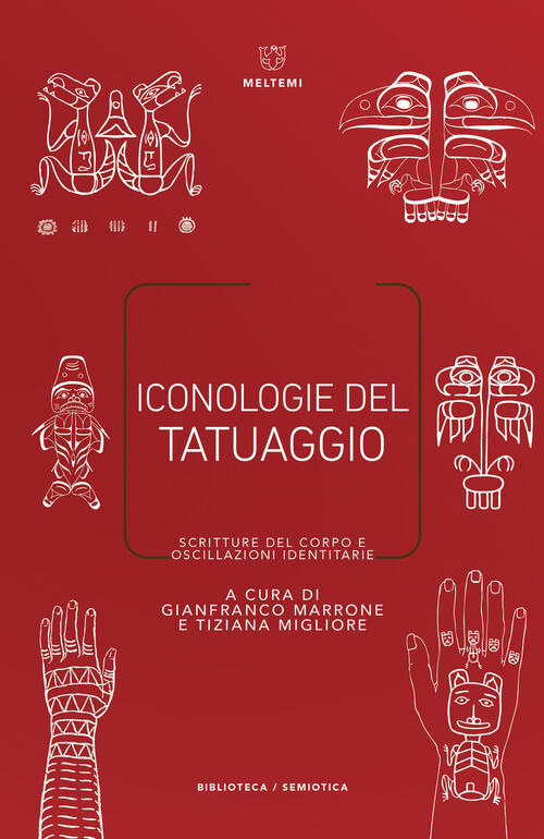 Iconologie Del Tatuaggio. Scritture Del Corpo E Oscillazioni Identitarie Melte