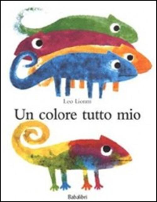 Un Colore Tutto Mio. Ediz. Illustrata Leo Lionni Babalibri 2001