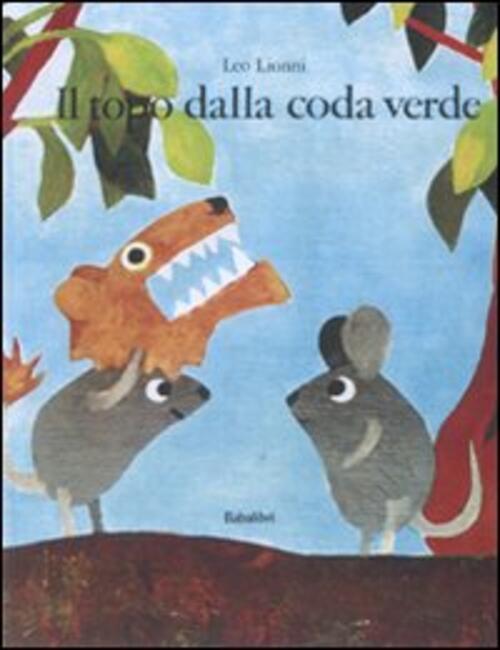 Il Topo Dalla Coda Verde. Ediz. Illustrata Leo Lionni Babalibri 2007