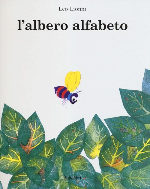 L' Albero Alfabeto. Ediz. Illustrata Leo Lionni Babalibri 2013