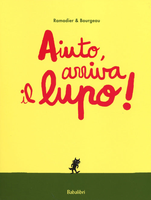 Aiuto, Arriva Il Lupo! Ediz. Illustrata Cedric Ramadier Babalibri 2014