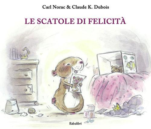 Le Scatole Di Felicita. Ediz. A Colori Carl Norac Babalibri 2020