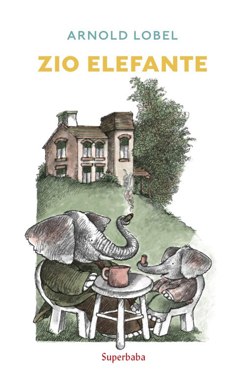 Zio Elefante. Prime Letture. Ediz. A Colori Arnold Lobel Babalibri 2023