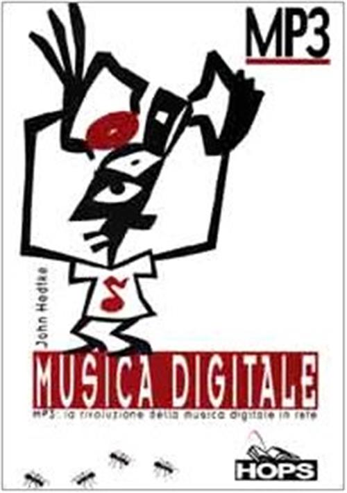 Musica Digitale. Mp3 La Rivoluzione Della Musica Digitale In Rete John Hedtke