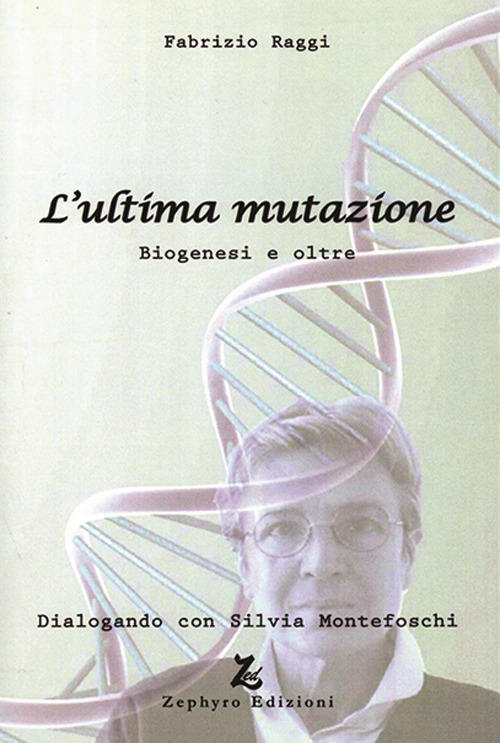 L' Ultima Mutazione. Biogenesi E Oltre