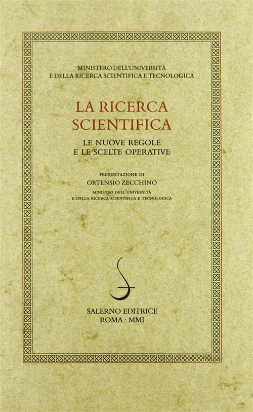 La Ricerca Scientifica. Le Nuove Regole E Le Scelte Operative