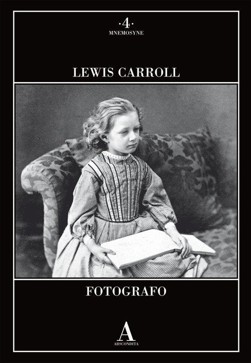 Lewis Carroll Fotografo. Ediz. Illustrata