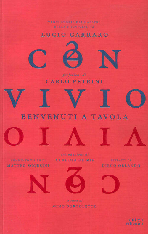 Convivio. Benvenuti A Tavola. Venti Storie Dei Maestri Della Convivialita