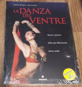 La Danza Del Ventre. Teoria E Pratica Della Più Affascinante Danza Araba