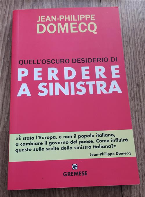 Quell'oscuro Desiderio Di Perdere A Sinistra