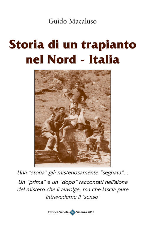 Storia Di Un Trapiantio Nel Nord-Italia Guido Macaluso Editrice Veneta 2015