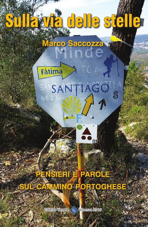 Sulla Via Delle Stelle. Pensieri E Parole Sul Cammino Portoghese Marco Saccozz