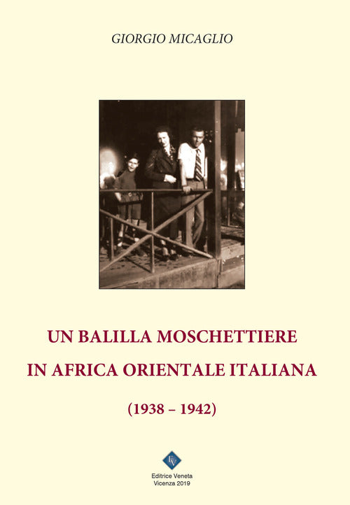 Un Balilla Moschettiere In Africa Orientale Italiana (1938-1942) Giorgio Micag